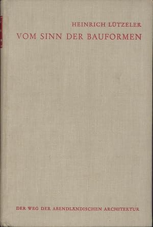 Vom Sinn der Bauformen. Der Weg der abendländischen Architektur.