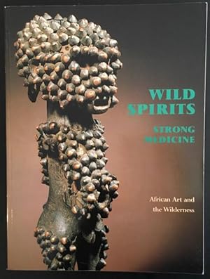 Imagen del vendedor de Wild Spirits - Strong Medicine: African Art and the Wilderness. a la venta por Antiquariat Im Seefeld / Ernst Jetzer