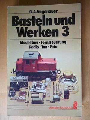 Seller image for Basteln und Werken. Band 3. Modellbau, Fernsteuerung, Radio, Ton, Foto. for sale by Versandantiquariat Harald Gross