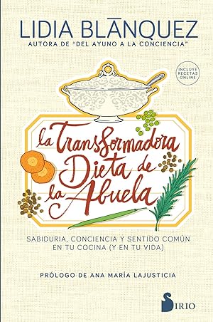 Seller image for LA TRANSFORMADORA DIETA DE LA ABUELA Sabidura, conciencia y sentido comn en tu cocina for sale by Imosver