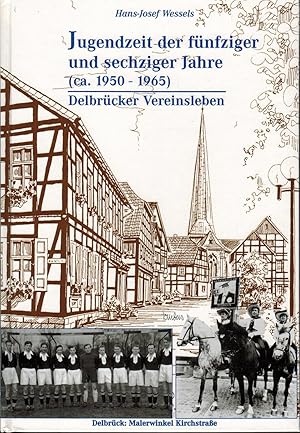 Bild des Verkufers fr Jugendzeit der fnfziger und sechziger Jahre (ca. 1950 - 1965). Delbrcker Vereinsleben (Widmungsexemplar) zum Verkauf von Paderbuch e.Kfm. Inh. Ralf R. Eichmann