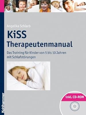 Bild des Verkufers fr KiSS - Therapeutenmanual : Das Training fr Kinder von 5 bis 10 Jahren mit Schlafstrungen zum Verkauf von AHA-BUCH GmbH