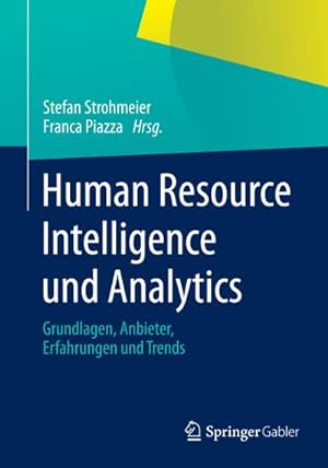 Seller image for Human Resource Intelligence und Analytics : Grundlagen, Anbieter, Erfahrungen und Trends for sale by AHA-BUCH GmbH