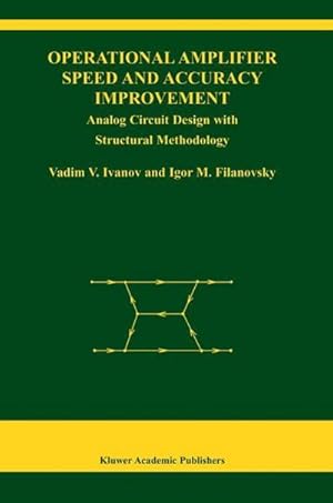 Bild des Verkufers fr Operational Amplifier Speed and Accuracy Improvement : Analog Circuit Design with Structural Methodology zum Verkauf von AHA-BUCH GmbH
