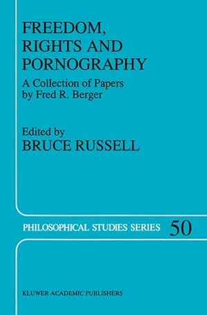 Bild des Verkufers fr Freedom, Rights And Pornography : A Collection of Papers by Fred R. Berger zum Verkauf von AHA-BUCH GmbH