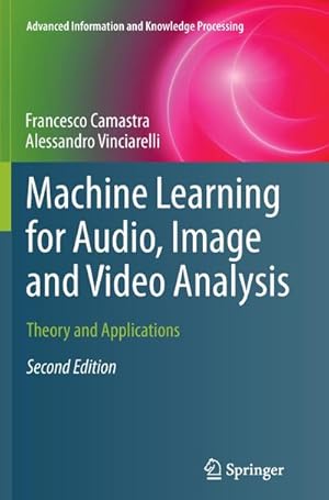 Bild des Verkufers fr Machine Learning for Audio, Image and Video Analysis : Theory and Applications zum Verkauf von AHA-BUCH GmbH