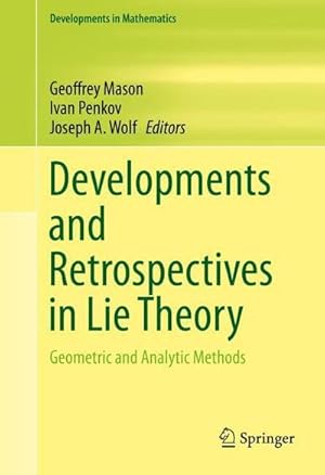 Bild des Verkufers fr Developments and Retrospectives in Lie Theory : Geometric and Analytic Methods zum Verkauf von AHA-BUCH GmbH