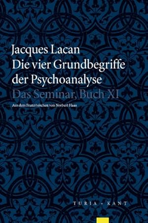 Bild des Verkufers fr Die vier Grundbegriffe der Psychoanalyse : Das Semniar, Buch XI zum Verkauf von AHA-BUCH GmbH