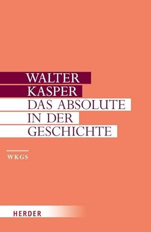 Bild des Verkufers fr Das Absolute in der Geschichte : Philosophie und Theologie der Geschichte in der Sptphilosophie Schellings. Habil.-Schr. 1965 zum Verkauf von AHA-BUCH GmbH