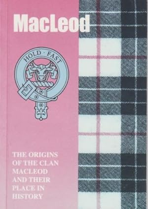 Seller image for MacLeod: The Origins of the Clan MacLeod and Their Place in History for sale by The Glass Key