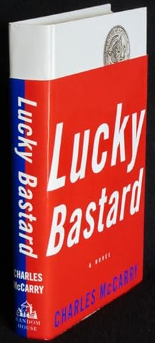 Lucky Bastard: A Novel
