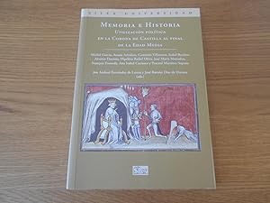 Imagen del vendedor de Memoria e historia. Utilizacin poltica en La Corona de Castilla al final de la Edad Media. Jon Andoni Fernndez de Larrea y Jos Ramn Daz de Durana (eds.) a la venta por Librera Camino Bulnes