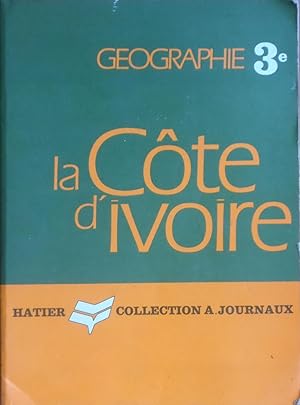 Image du vendeur pour Gographie 3e. La Cte d'Ivoire mis en vente par Bouquinerie L'Ivre Livre