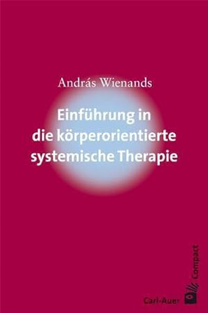 Imagen del vendedor de Einfhrung in die krperorientierte systemische Therapie a la venta por AHA-BUCH GmbH