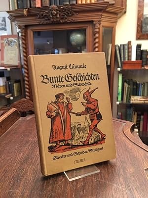 Bunte Geschichten : Mären und Schwänke. Aus dem Volksmund und aus alten Schriften geschöpft.