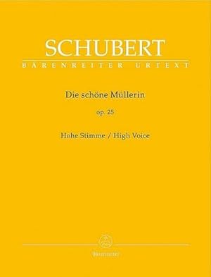 Seller image for Die schne Mllerin op.25, Lieder, hohe Stimme und Klavier, Singpartitur : Vorwort von Walther Drr ber Entstehungsgeschichte und Quellenlage. Texte deutsch-englisch for sale by AHA-BUCH GmbH