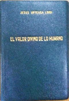 Imagen del vendedor de EL VALOR DIVINO DE LO HUMANO a la venta por LIBRERA LAS HOJAS