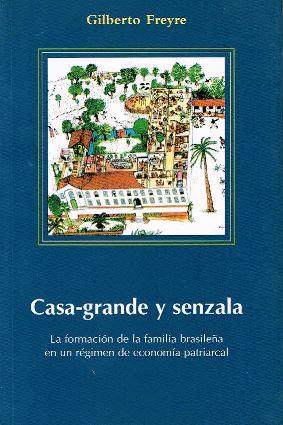 Imagen del vendedor de Casa-grande y senzala. La formacin de la familia brasilea en un rgimen de economa patriarcal a la venta por LIBRERA LAS HOJAS