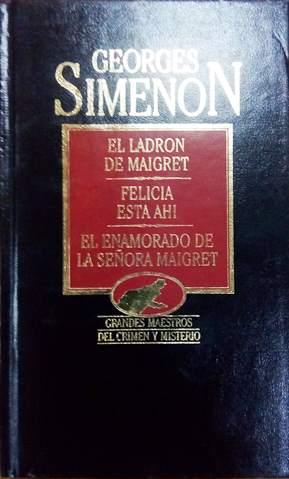 Imagen del vendedor de El Ladrn de Maigret/Felicia est Aqu/El Enamorado de la Seora Maigret a la venta por LIBRERA LAS HOJAS