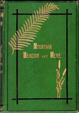 Mountain, Meadow, & Mere - a series of outdoor sketches of Sport, Scenery, Adventures, and Natura...