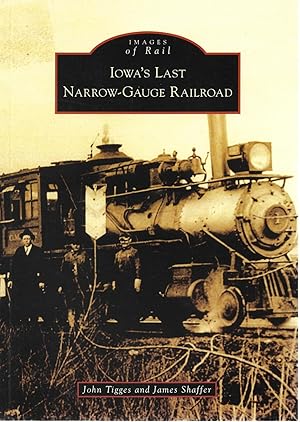 Imagen del vendedor de Iowa's Last Narrow-Gauge Railroad a la venta por Cher Bibler