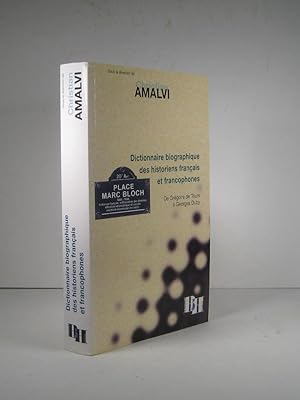 Dictionnaire biographique des historiens français et francophones. De Grégoire de Tours à Georges...