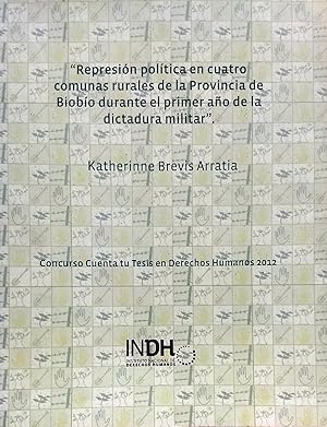 Represión política en cuatro comunas rurales de la Provincia de Bíobío durante el primer año de l...