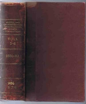 Transactions of the Bristol and Gloucestershire Archaeological Society for 1880-82 Vol. 5-6