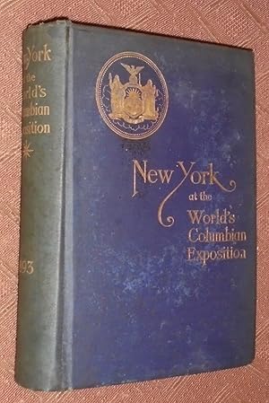 Bild des Verkufers fr Report of the Board of General Managers of the Exhibit of the State of New York at the World's Columbian Exposition zum Verkauf von Pensees Bookshop