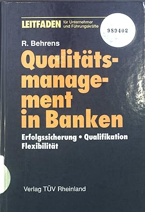 Seller image for Qualittsmanagement in Banken : Erfolgssicherung, Qualifikation, Flexibilitt. Leitfaden fr Unternehmer und Fhrungskrfte for sale by books4less (Versandantiquariat Petra Gros GmbH & Co. KG)