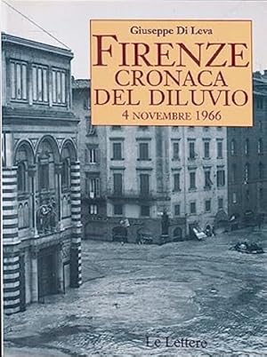 Seller image for Firenze. Cronaca del Diluvio, 4 Novembre 1966. for sale by FIRENZELIBRI SRL