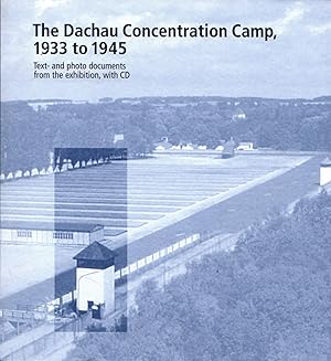 Seller image for The Dachau Concentration Camp, 1933 to 1945: Text and Photo Documents from the Exhibition, with CD for sale by Newbury Books