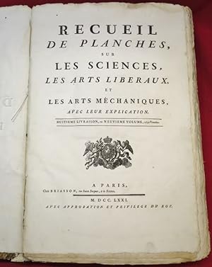 Image du vendeur pour [Encyclopdie]. Recueil de Planches sur les Sciences, les Arts Libraux, et les Arts Mchaniques, avec leur explication. Huitime Livraison, ou Neuvime volume. Tome IX (253 planches dont 39 doubles et 2 triples). mis en vente par Librairie Diogne SARL