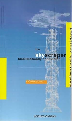 Seller image for The Skyscraper Bioclimatically Considered: A Design Primer for sale by Leura Books