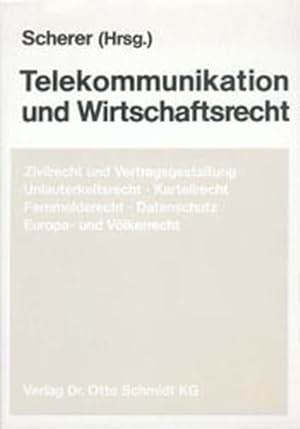 Bild des Verkufers fr Telekommunikation und Wirtschaftsrecht: Zivilrecht und Vertragsgestaltung, Unlauterkeitsrecht, Kartellrecht, Fernmelderecht, Datenschutz, Europa- und Vlkerrecht zum Verkauf von getbooks GmbH