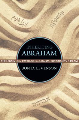 Imagen del vendedor de Inheriting Abraham: The Legacy of the Patriarch in Judaism, Christianity, and Islam (Paperback or Softback) a la venta por BargainBookStores
