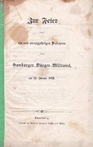 Zur Feier des ein und vierzigjährigen Bestehens des Hamburger Bürger-Militairs, am 15.Januar 1856.