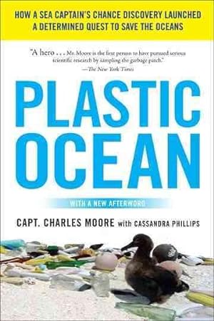 Image du vendeur pour Plastic Ocean : How a Sea Captain's Chance Discovery Launched a Determined Quest to Save the Oceans mis en vente par GreatBookPrices