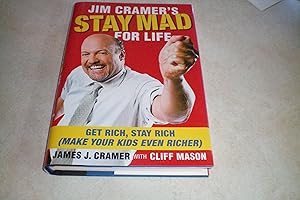 Imagen del vendedor de JIM CRAMER'S STAY MAD FOR LIFE Get Rich, Stay Rich (Make Your Kids Even Richer) a la venta por Masons' Books