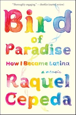 Seller image for Bird of Paradise : How I Became Latina for sale by GreatBookPrices
