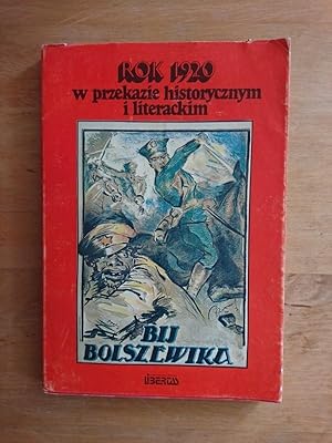 Bij Bolszewika! - Rok 1920 w przekazie historycznym i literachim