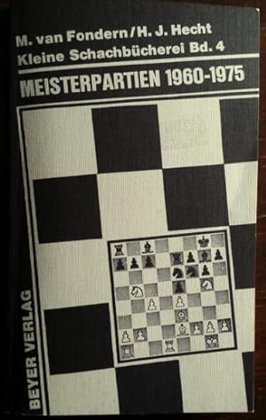 Bild des Verkufers fr Meisterpartien 1960 - 1975. Kleine Schachbcherei Band 4. zum Verkauf von buch-radel