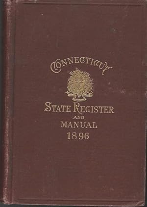 Register and Manual of the State of Connecticut 1896 by The Secretary of the State