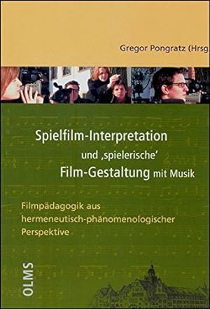 Spielfilm-Interpretation und "spielerische" Film-Gestaltung mit Musik : Filmpädagogik aus hermene...