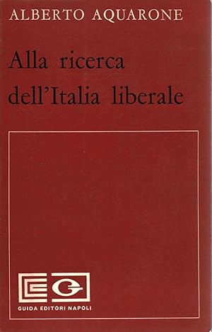 Image du vendeur pour Alla ricerca dell'Italia liberale mis en vente par Di Mano in Mano Soc. Coop