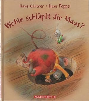 Seller image for Wohin schlpft die Maus?. Hans Grtner ; Hans Poppel for sale by Schrmann und Kiewning GbR