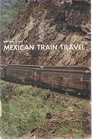 Seller image for Maken's Guide to Mexican Train Travel for sale by Cher Bibler