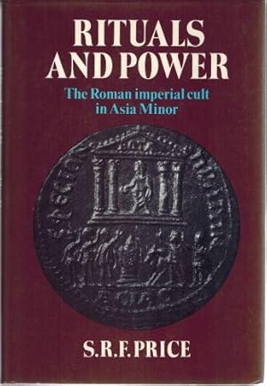 Rituals and Power: The Roman Imperial Cult in Asia Minor