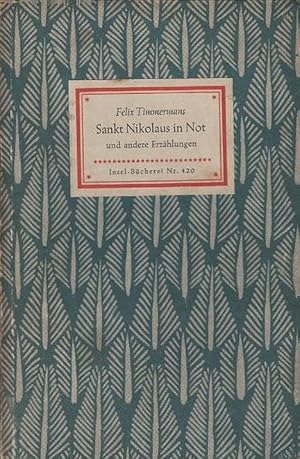 Image du vendeur pour Sankt Nikolaus in Not und andere Erzhlungen : mit Zeichnungen des Dichters. Felix Timmermans. Aus d. Flm. bertr. von Anna Valeton-Hoos / Insel-Bcherei ; Nr. 420 mis en vente par Schrmann und Kiewning GbR