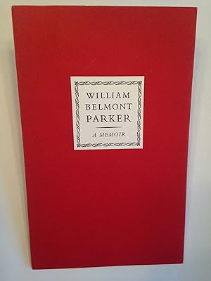 William Belmont Parker: A Memoir.